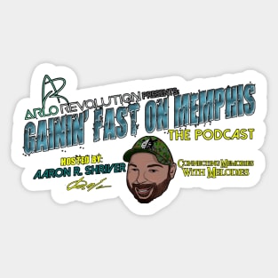 Gainin' Fast On Memphis: The Podcast - SHOW LOGO Sticker